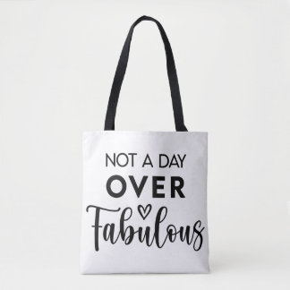 Tote Bag Pas un jour de plus que fabuleux – Citation drôle