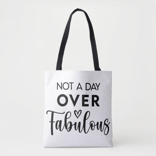 Tote Bag Pas un jour de plus que fabuleux – Citation drôle (Devant)
