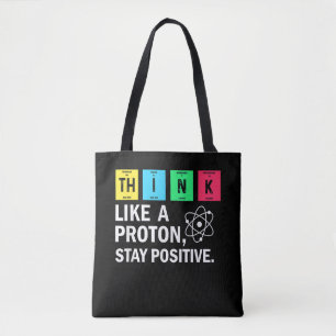 Tote Bag Pensez comme un proton Restez positif drôle scienc