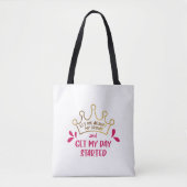 Tote Bag Permettez-moi d'ajuster ma Couronne et de commence (Devant)