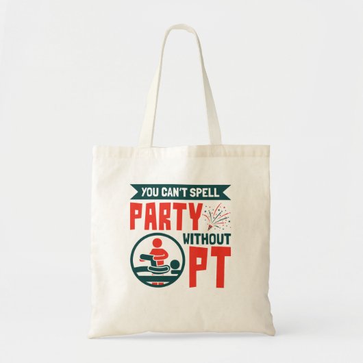 Tote Bag Physical Therapy You Can't Spell Party Without PT (Devant)