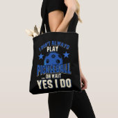 Tote Bag Pickleball - Je ne joue pas toujours Pickleball (De près)