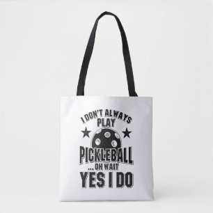 Tote Bag Pickleball - Je ne joue pas toujours Pickleball