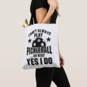 Tote Bag Pickleball - Je ne joue pas toujours Pickleball (De près)