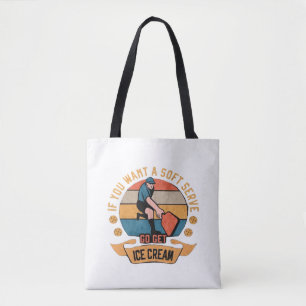 Tote Bag Pickleball Si vous voulez Soft Serve aller obtenir