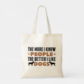 Tote Bag Plus Je Connais Les Gens Mieux J'Aime Les Chiens (Dos)
