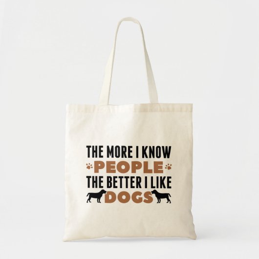 Tote Bag Plus Je Connais Les Gens Mieux J'Aime Les Chiens (Devant)