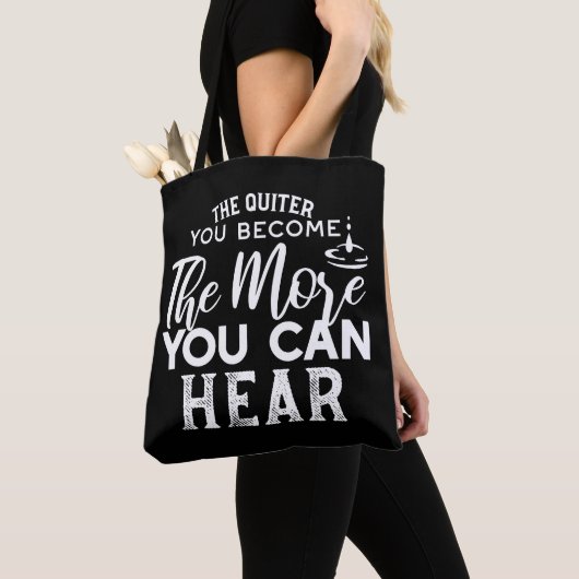 Tote Bag Plus Vous Devenez Calme, Plus Vous Pouvez Entendre (De près)