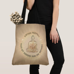 Tote Bag Plutôt méditer que de rester assis et de ne rien f