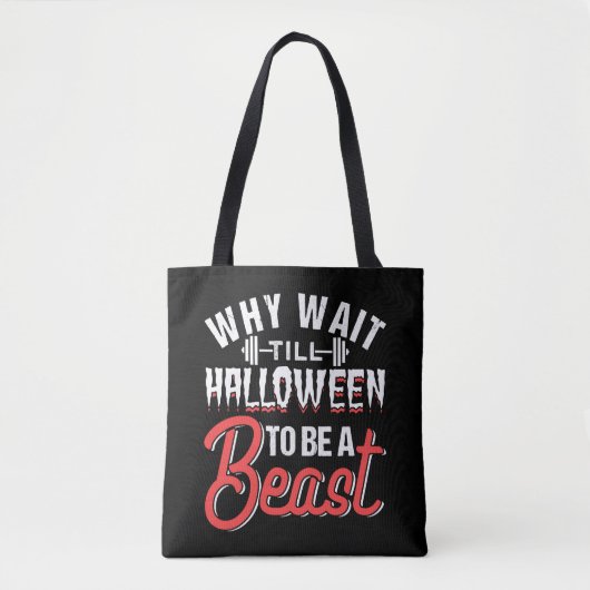 Tote Bag Pourquoi Attendre Que Halloween Soit Une Bête (Devant)