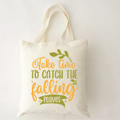 Tote Bag Prenez Le Temps D'Attraper Les Feuilles Qui Tomben