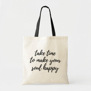 Tote Bag Prenez Le Temps De Rendre Votre Âme Heureuse.