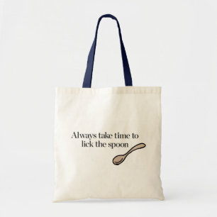 Tote Bag Prenez toujours du temps de lécher la cuillère