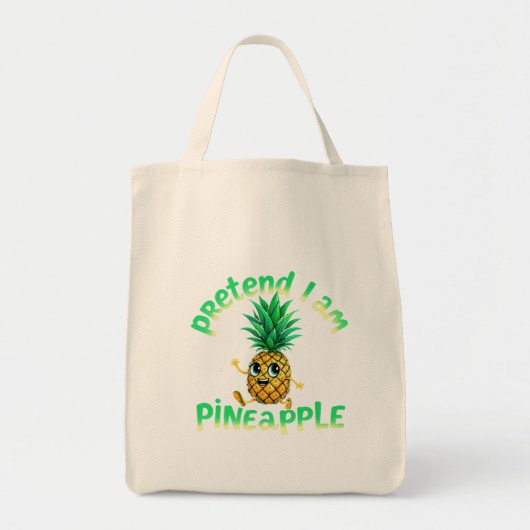 Tote Bag Prétendre que je suis un ananas - Funny & mignon T (Devant)