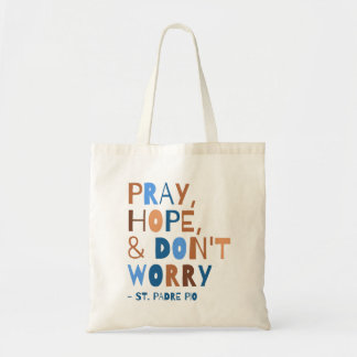 Tote Bag Priez l'espoir ne vous inquiétez pas Padre Pio Sai
