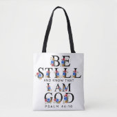 Tote Bag Psalm 46:10 Be Still and Know Floral Letters (Devant)