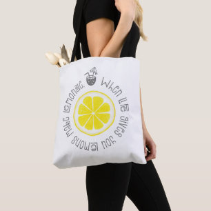 Tote Bag Quand la vie vous donne le citron d'art de