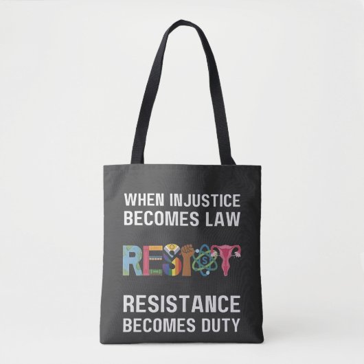 Tote Bag Quand L'Injustice Devient Loi, La Résistance Devie (Devant)