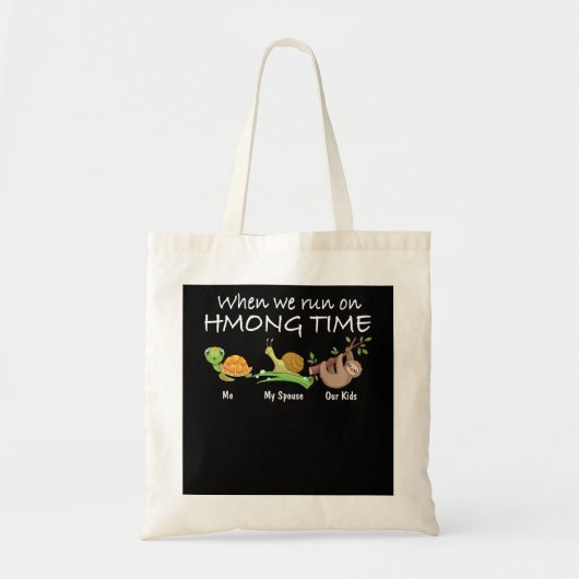 Tote Bag Quand Nous Fonctionnons Sur Hmong Time (Devant)