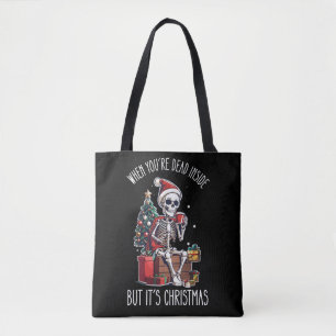 Tote Bag Quand vous êtes mort à l'intérieur mais que c'est