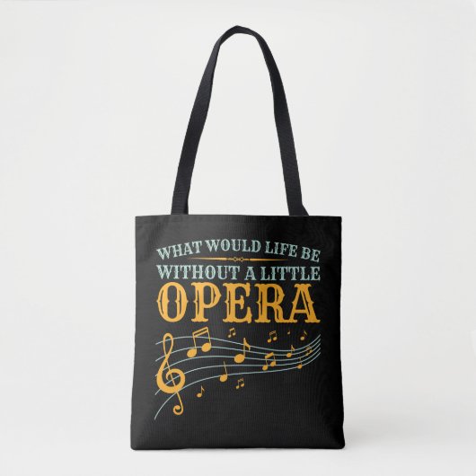 Tote Bag Que serait la vie sans un petit opéra (Devant)