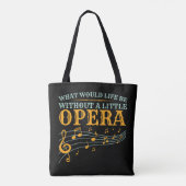Tote Bag Que serait la vie sans un petit opéra (Dos)