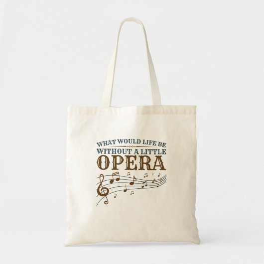 Tote Bag Que serait la vie sans un petit opéra (Devant)