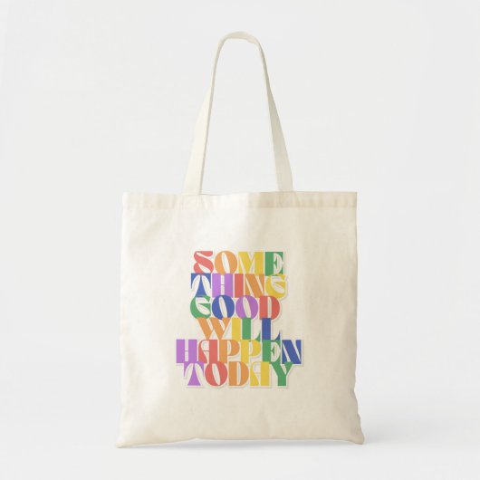 Tote Bag Quelque chose de bon se passera aujourd'hui, Inspi (Devant)
