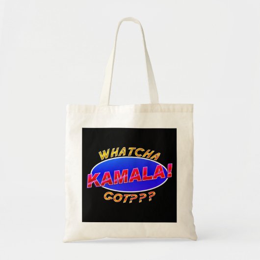 Tote Bag Qu'est-ce que vous avez ? ? ? Kamala ! (Devant)