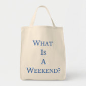 Tote Bag Qu'Est-Ce Qu'Un Week-End ? ョ au グ (Devant)