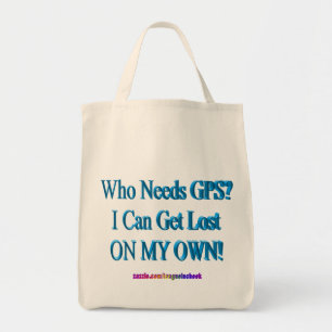Tote Bag Qui a besoin de GPS ? Je peux obtenir perdu PAR