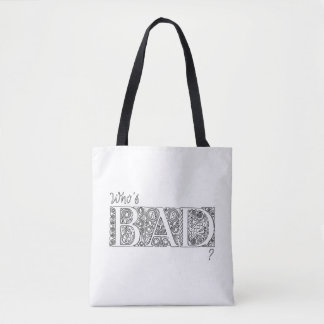 Tote Bag Qui est mauvais ?