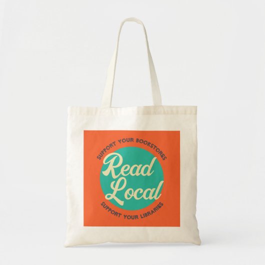 Tote Bag Read Local Support Bookstores and Libraries (Devant)