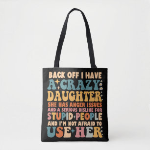 Tote Bag Recule J'Ai Une Fou Fou Fille Qu'Elle A De La Colè