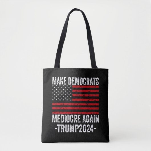 TOTE BAG RENDRE LES DÉMOCRATES MÉDIOCRE TRUMP 2024 (Devant)