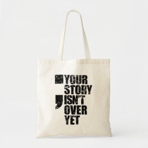 Tote Bag Restez Fort Votre Histoire N'est Pas Encore Termin