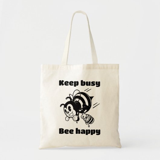 Tote Bag Restez Occupé Soyez Heureux Occupé Bee Motivationa (Devant)