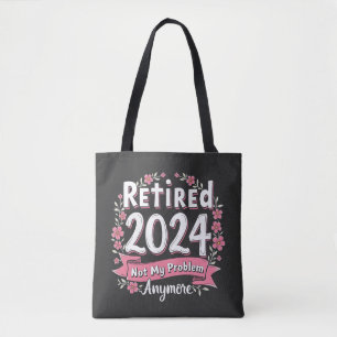 Tote Bag Retraité 2024 Pas mon problème Plus de retraite