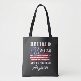 Tote Bag Retraité 2024 Pas mon problème Plus Retraite