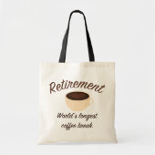 Tote Bag Retraite: La plus longue pause café au monde (Devant)
