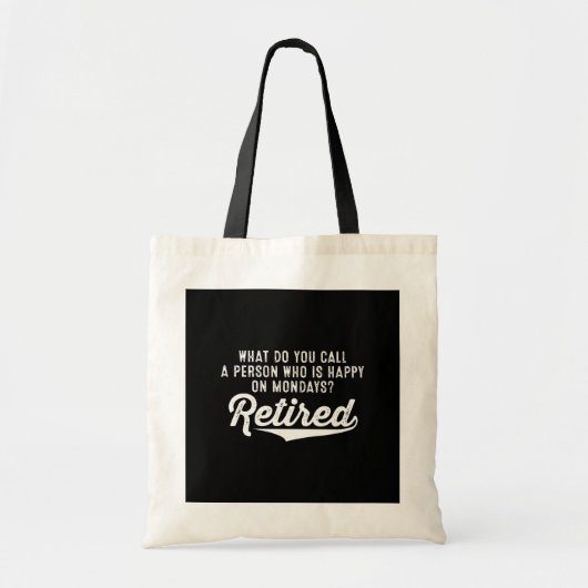 Tote Bag Retraite Qui Est Heureux Le Lundi ? Retraité (Devant)