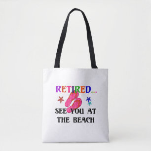 Tote Bag Retraité...Voir à la plage