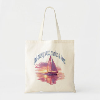 Tote Bag Sail Away But Make It Sweet