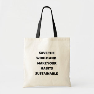 Tote Bag Sauvez le monde et faites en sorte que vos habitud