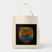 Tote Bag Science Parce que Découvrir les Choses est un Cade (Devant)