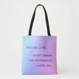 Tote Bag Se Sentir Mignonne, Pourrait Étouffer Le Patriarca