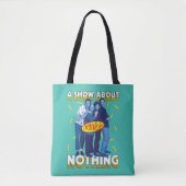 Tote Bag Seinfeld | A Show About Nothing (Devant)