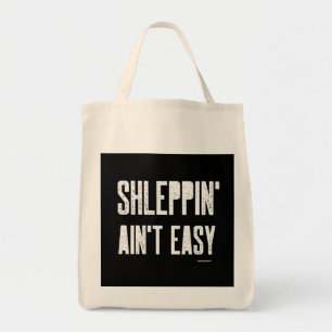 Tote Bag Shleppin' Aint Easy Funny Yiddish Jewish Shlep
