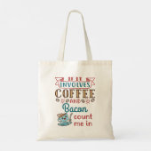 Tote Bag Si ça implique du café et du bacon, comptez-moi da (Dos)
