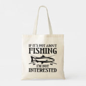 Tote Bag Si ce n’est pas à propos de la pêche (Dos)